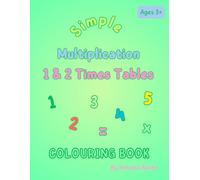 Simple Multiplication 1 & 2 Times Table: Colouring Book (Colour. Learn. Grow)
