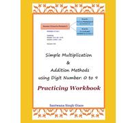 Simple Multiplication & Addition Methods using Digit Numbers: 0 to 9 Practicing Workbook