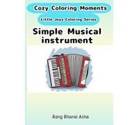 Simple “Musical instrument” Coloring Book (Cozy Coloring Moments Little Joys Coloring Series)