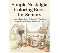Simple Nostalgia Coloring Book for Seniors: Large Print, Easy & Relaxing Designs Inspired by Classic American Life