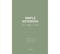 Simple Notebook: Lined Journal for Everyday Writing, Journaling & Note-Taking - 120 Pages, 6x9 Inches: Clean Minimalist Design | White Paper | Matte Softcover