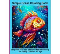 Simple Ocean Coloring Book: Easy Bold Fish and Beautiful Marine Scenery for Family Comfort, 45 Pgs
