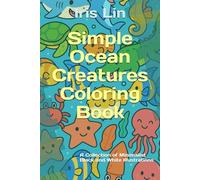 Simple Ocean Creatures Coloring Book: A Collection of Minimalist Black and White Illustrations (《The Simple Coloring Book》)