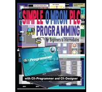 SIMPLE OMRON PLC PROGRAMMING FOR BEGINNERS TO INTERMEDIATES WITH CX-PROGRAMMER AND CX-DESIGNER