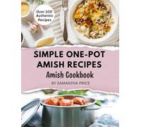 Simple One-Pot Amish Recipes: Amish Cookbook (Amish Recipe Books)