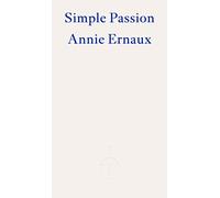 Simple Passions: Annie Ernaux