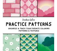 Simple Pattern Practice Coloring Logbook for all your Techniques and Textures - Create your own Personal Pattern Library - 280 Practice Blocks