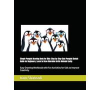 Simple Penguin Drawing Book for Kids: Step-by-Step Cute Penguin Sketch Guide for Beginners, Learn to Draw Adorable Arctic Animals Easily: Easy Drawing ... Creativity (Easy Drawing Books for Kids)