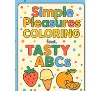 Simple Pleasures Coloring: Tasty ABCs