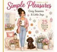 Simple Pleasures : Cozy Seasons & Little Joys: Cozy Everyday Moments