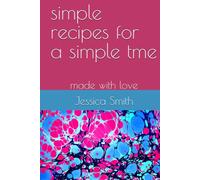 simple recipes for a simple tme: made with love