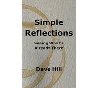 Simple Reflections: Seeing What’s Already There