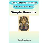Simple “Remains” Coloring Book (Cozy Coloring Moments Little Joys Coloring Series)