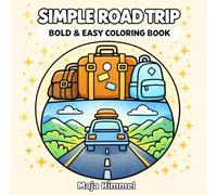 Simple Road Trip Bold & Easy Coloring Book: 40 Pages of Fun Road Trip Scenes for Kids & Adults - Relaxing and Enjoyable Designs