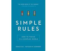 Simple Rules: How to Thrive in a Complex World