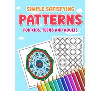 Simple Satisfying Patterns for Kids, Teens, and Adults