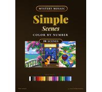 Simple Scenes: Mystery Mosaic Color by Number for Adults & Teens: Simple Scenes: Mystery Mosaic Color by Number 50 Relaxing Pixel Art Illustrations for Adults & Teens