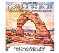 SIMPLE SCENES: WONDERS OF THE WORLD, NATURE & LANDSCAPES: A HAND-ILLUSTRATED COLORING BOOK FOR INNER CALM & RELAXATION