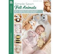 Simple Sewn Felt Animals: 10 Designs to Gift the Little Ones You Love the Most