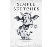Simple Sketches: A Beginner’s Animal Drawing Workbook