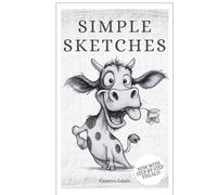 Simple Sketches: A Beginner’s Animal Drawing Workbook (Sketching)