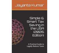 Simple & Smart Tax Saving in the USA (2026 Edition): A Practical Guide to Legally Reduce Taxes