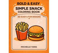 Simple Snack Coloring Book: Bold & Easy Designs for Relaxation , 40 Fun and Simple Food Icons for Stress Relief