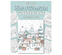 Simple Snowman Wonderland Coloring Book: A Fun and Easy Winter Coloring Adventure for Kids and Adults