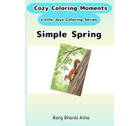Simple “Spring” Coloring Book (Cozy Coloring Moments Little Joys Coloring Series)