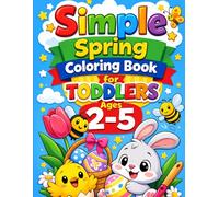Simple Spring Coloring Book for Toddlers Ages 2-5: Big, Easy & Cute Designs for Little Hands (Little Hands Coloring Book Series)