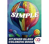 Simple Stained Glass Coloring Book: 50 captivating designs featuring patterns, landscapes, castles, animals, plants, people, and objects.