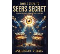 SIMPLE STEPS TO SEERS SECRET: THE SECRET ON HOW TO BE A MAJOR SEER IN THIS TIME