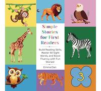 Simple Stories For First Readers: Build Reading Skills, Master 60 Sight Words, and Boost Fluency with Fun Stories!