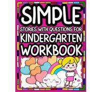 Simple Stories With Questions for Kindergarten Workbook: 40 Short Passages with Questions Fun and Easy Reading Practice for Kids Ages 4-6