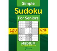 Simple Sudoku For Seniors - Medium: 120 Fun And Engaging Puzzles With Solutions | One Large Sudoku Puzzle Per Page | Brain Games For Enhancing Memory