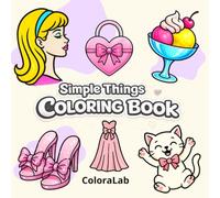 Simple Things: Bold & Easy Coloring Book: Relaxing Minimal Designs for Adults and Kids