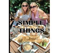 Simple Things: Irresistible Recipes for Everyday Joy by Camilla Nichols