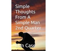Simple Thoughts From A Simple Man 2nd Quarter