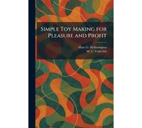Simple Toy Making for Pleasure and Profit