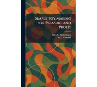 Simple Toy Making for Pleasure and Profit