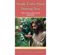 Simple Truths About Drawing Near: What a Country Boy Learned About Faith: 24 (Christ in You)