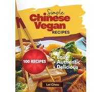 Simple Vegan Chinese Recipes: Easy, Authentic, and Delicious