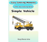 Simple Vehicle (Cozy Coloring Moments Little Joys Coloring Series)