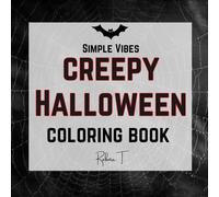 Simple Vibes: Creepy Halloween: A Coloring book