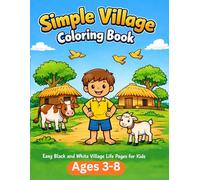 Simple Village Coloring Book: Easy Black and White Village Life Pages for Kids