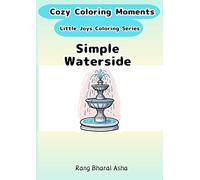 Simple “Waterside” Coloring Book (Cozy Coloring Moments Little Joys Coloring Series)