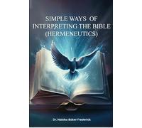 SIMPLE WAYS OF INTERPRETING THE BIBLE (HERMENEUTICS)