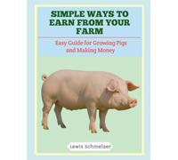 Simple Ways to Earn from Your Farm: Easy Guide for Growing Pigs and Making Money
