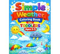 Simple Weather Coloring Book for Toddlers Ages 2-5: Big, Easy & Cute Designs for Little Hands (Little Hands Coloring Book Series)