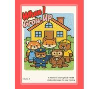 Simple When I Grow Up Coloring Book for Children Volume #3: 60 Fun and Easy Coloring Pages for Kids Ages 3-7 | Large Print, Beginner-Friendly, and Perfect for Screen-Free Playtime